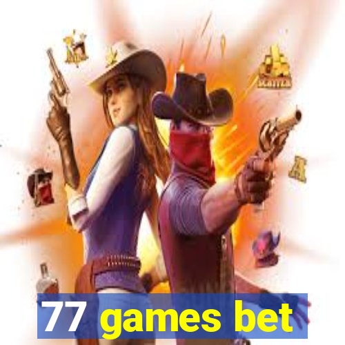 77 games bet